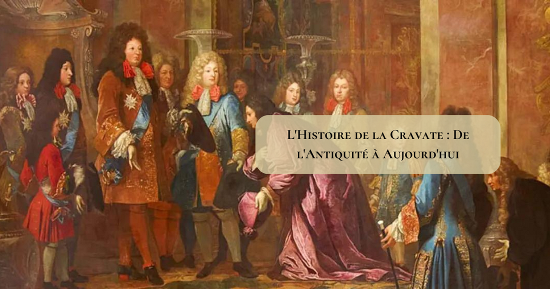 L'Histoire de la Cravate  De l'Antiquité à Aujourd'hui